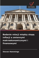 Badanie relacji miedzy stopa inflacji a zmiennymi makroekonomicznymi i finansowymi (Polish Edition) 6208953685 Book Cover