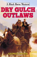 Dry Gulch Outlaws 0719826225 Book Cover