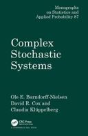 Complex Stochastic Systems (Monographs on Statistics and Applied Probability) 1584881585 Book Cover