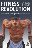 FITNESS REVOLUTION: Da Zero a Impero del Fitness B094QQ5GNG Book Cover