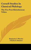 Cornell Studies In Classical Philology: The Five Post-Kleisthenean Tribes 1432639501 Book Cover