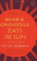 When a Crocodile Eats the Sun: A Memoir of Africa 1770100040 Book Cover