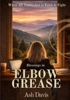 Blessings in Elbow Grease B0GTL16J3R Book Cover