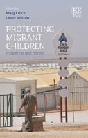 Protecting Migrant Children: In Search of Best Practice 1786430258 Book Cover