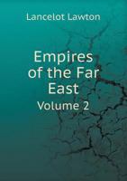 Empires of the Far East Volume 2 5518647328 Book Cover