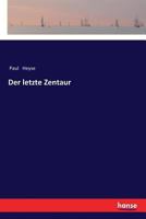 Der Letzte Zentaur Novelle 147925388X Book Cover