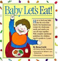 Baby Let's Eat!: How to Feed Your Baby Like the Rest of the Family (Welcome Books (Workman Publishing)) 089480300X Book Cover