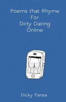 Poems that Rhyme For Dirty Dating Online 1502491362 Book Cover
