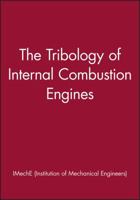 The Tribology of Internal Combustion Engines 1860580718 Book Cover