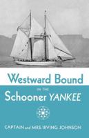 Westward Bound in The Schooner Yankee B0006ANGFK Book Cover