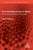 From Boarding House to Bistro: The American Restaurant Then and Now 1032995610 Book Cover