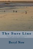 The Sure Line: Thirty-One Stories of Faith Set in a Small Coastal Community. Each Short Story Is Based on a Chapter of the Book of Proverbs. 0692246533 Book Cover