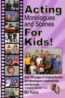 Acting Monologues and Scenes For Kids!: Over 200 pages of scenes and monologues for kids 6 to 13. 0984195068 Book Cover