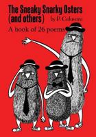 The Sneaky Snarky Osters (and Others): A Book of 26 Poems 0996412085 Book Cover