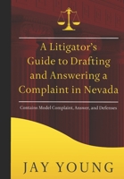 A Litigator's Guide to Drafting and Answering a Complaint in Nevada B08XFL3R54 Book Cover