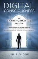 Digital Consciousness: A Transformative Vision 1785357603 Book Cover