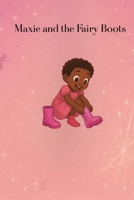 Maxie and the Fairy Boots: Children books, celebrating imagination, children story. B0FLVHGSLP Book Cover