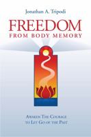 Freedom From Body Memory 0615328512 Book Cover