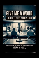 Give Me a Word: The Collective Soul Story: The Preachers’ Sons and The Band That Took A Decade By Storm B0FJYDN91L Book Cover
