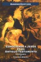 Conociendo a Jesús en el Antiguo Testamento 848267529X Book Cover