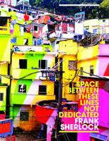 Space Between These Lines Not Dedicated 0692028226 Book Cover