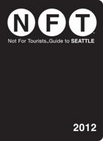 Not for Tourists 2008 Guide to Seattle (Not for Tourists Guidebook)