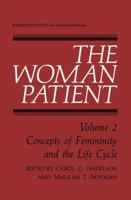 The Woman Patient: Concepts of Femininity and the Life Cycle 0306408465 Book Cover