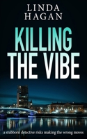 Killing The Vibe: a stubborn detective risks making the wrong moves (The DCI Gawn Girvin series) 1913516466 Book Cover