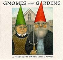Gnomes and Gardens 0760720533 Book Cover