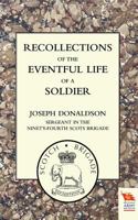 Recollections of the Eventful Life of a Soldier 1845747593 Book Cover