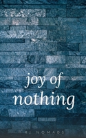 The Joy of Nothing 0464228441 Book Cover