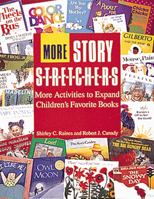 More Story S-t-r-e-t-c-h-e-r-s: Activities to Expand Children's Favorite Books 0876591535 Book Cover