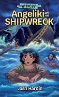 Angeliki and the Shipwreck (The Witness Series Book #1) 1683444396 Book Cover