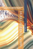 HUELLAS EN EL ALMA: Una guía emocional y espiritual para atravesar el duelo tras la pérdida de una Mascota (Spanish Edition) B0FH6PP3NH Book Cover