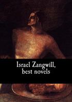 Israel Zangwill, best novels 1978381875 Book Cover