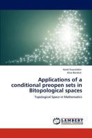 Applications of a conditional preopen sets in Bitopological spaces 3847300806 Book Cover