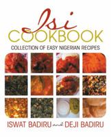 Isi Cookbook: Collection of Easy Nigerian Recipes 1475976704 Book Cover