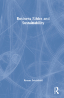 Business Ethics and Sustainability 0367650584 Book Cover