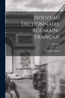 Nouveau Dictionnaire Roumain-Français; Volume 3 1018060278 Book Cover