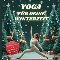 Yoga für Deine Winterzeit: 24 Tage Achtsamkeit und Gelassenheit für Frauen (German Edition) B0FPMBY635 Book Cover