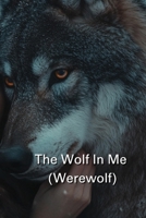 The Wolf In Me (Werewolf) B0DS6FXG56 Book Cover