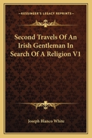 Second Travels of an Irish Gentleman in Search of a Religion 1018895485 Book Cover