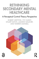 Rethinking Secondary Mental Healthcare: A Perceptual Control Theory Perspective 0367485060 Book Cover