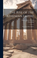 The Rise of the Athenian Empire: From Thucydides, Book 1 1021379522 Book Cover