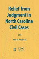 Relief from Judgment in North Carolina Civil Cases 1560118555 Book Cover