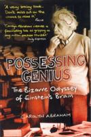 Possessing Genius: The True Account of the Bizarre Odyssey of Einstein's Brain 031228117X Book Cover