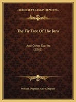 The Fir Tree Of The Jura: And Other Stories 1104491168 Book Cover