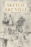 Sketch Art Ville : The First Draft 1951907124 Book Cover