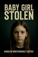 BABY GIRL STOLEN 1291982418 Book Cover