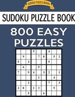 Sudoku Puzzle Book, 800 Easy Puzzles: Single Difficulty Level for No Wasted Puzzles 1545212724 Book Cover